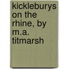Kickleburys On The Rhine, By M.A. Titmarsh door William Makepeace Thackeray