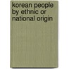 Korean People by Ethnic or National Origin door Not Available