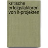 Kritische Erfolgsfaktoren Von It-projekten door Klaus-Peter Schoeneberg