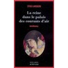 La reine dans Le palais des courants d'air door Stieg Larsson