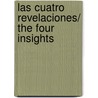 Las Cuatro Revelaciones/ the Four Insights door Alberto Villoldo