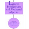 Lattices, Semigroups And Universal Algebra by Jorge Almeida