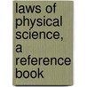 Laws Of Physical Science, A Reference Book by Edwin F. Northrup