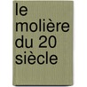 Le Molière Du 20 Siècle door Augustin Frï¿½Dï¿½Ric Hamon