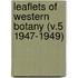 Leaflets of Western Botany (V.5 1947-1949)