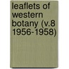 Leaflets of Western Botany (V.8 1956-1958) by John Thomas Howell