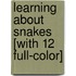 Learning about Snakes [With 12 Full-Color]