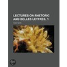 Lectures on Rhetoric and Belles Lettres, 1 door Hugh Blair