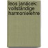 LeoS Janácek: Vollständige Harmonielehre