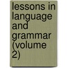 Lessons In Language And Grammar (Volume 2) door Horace Sumner Tarbell
