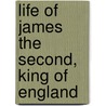 Life of James the Second, King of England door Michael Innes