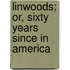 Linwoods; Or, Sixty Years Since in America