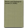Literary And Theological Review (5 (1838)) door Leonard Woods