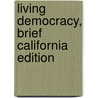 Living Democracy, Brief California Edition door Joanne Connor Green