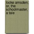 Locke Amsden; Or, the Schoolmaster, a Tale