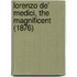 Lorenzo De' Medici, The Magnificent (1876)