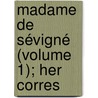 Madame De Sévigné (Volume 1); Her Corres door Henriette Consuelo Samsom Puliga
