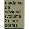 Madame De Sévigné (Volume 2); Her Corres door Henriette Consuelo Samsom Puliga