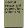 Medical Essays and Observations (Volume 4) by Philosophical Society of Edinburgh