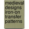Medieval Designs Iron-On Transfer Patterns door Marty Noble