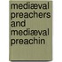 Mediæval Preachers And Mediæval Preachin