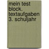 Mein Test Block. Textaufgaben 3. Schuljahr door Onbekend