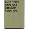 Mein dicker Spiel- und Lernblock Vorschule by Ina Hoffmann
