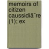 Memoirs Of Citizen Caussidiã¨Re (1); Ex door Marc Caussidire