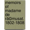 Memoirs Of Madame De Rã©Musat. 1802-1808 by Claire Lisabeth J. Rmusat
