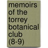 Memoirs Of The Torrey Botanical Club (8-9) by Torrey Botanical Club