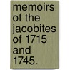 Memoirs of the Jacobites of 1715 and 1745. by Mrs. Thomson