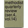 Methodist Quarterly Review (Ser.4, Vol.14) door Methodist Episcopal Church