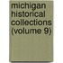 Michigan Historical Collections (Volume 9)