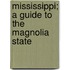 Mississippi; A Guide to the Magnolia State