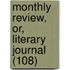 Monthly Review, Or, Literary Journal (108)