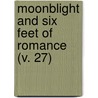 Moonblight And Six Feet Of Romance (V. 27) by Daniel Carter Beard