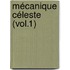 Mécanique Céleste (Vol.1)