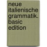 Neue Italienische Grammatik. Basic Edition door Friedhelm von Blumhaagen