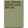New Colorado And The Santa Fã© Trail door Jr. Augustus Allen Hayes