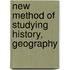 New Method of Studying History, Geography