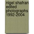 Nigel Shafran Edited Photographs 1992-2004