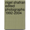 Nigel Shafran Edited Photographs 1992-2004 door Val Williams