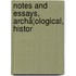 Notes And Essays, Archã¦Ological, Histor