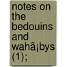 Notes On The Bedouins And Wahã¡Bys (1); door John Lewis Burckhardt