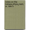 Notes On The Nalopa¿Khya¿Nam, Or, Tale O door John Peile