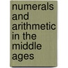 Numerals And Arithmetic In The Middle Ages door Charles Burnett