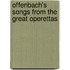 Offenbach's Songs from the Great Operettas