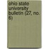 Ohio State University Bulletin (27, No. 6)
