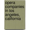 Opera Companies in Los Angeles, California by Not Available