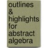 Outlines & Highlights For Abstract Algebra